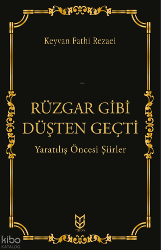 Rüzgar Gibi Düşten Geçti | Keyvan Fathi Rezaei | Yason Yayınları