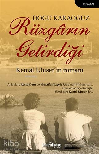 Rüzgarın Getirdiği; Kemal Uluser'in Romanı
