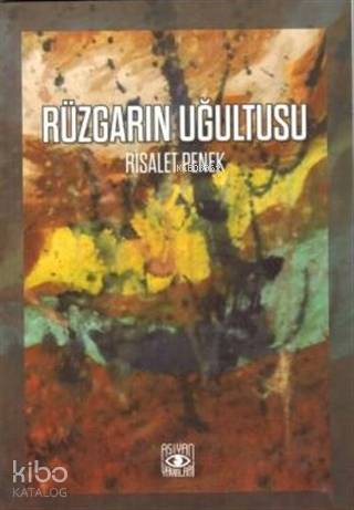 Rüzgarın Uğultusu | Risalet Penek | Aşiyan Yayınları