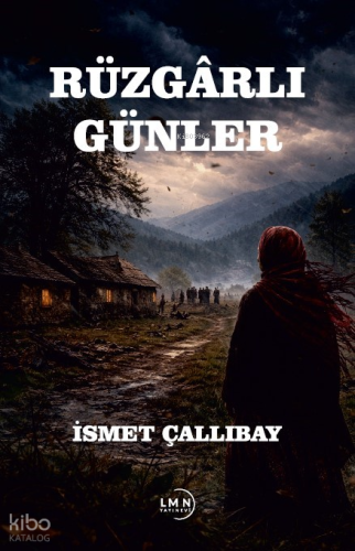 Rüzgarlı Günler | İsmet Çallıbay | Liman Yayınevi