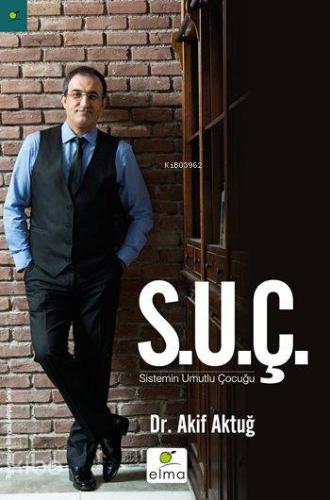 S.U.Ç. - Sistemin Umutlu Çocuğu