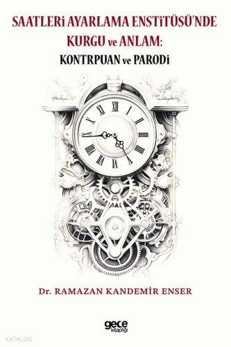 Saatleri Ayarlama Enstitüsü’nde Kurgu ve Anlam;Kontrpuan ve Parodi