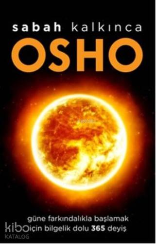 Sabah Kalkınca; Güne Farkındalıkla Başlamak İçin Bilgelik Dolu 365 Deyiş