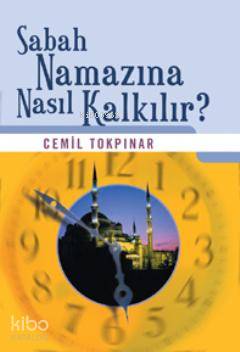 Sabah Namazına Nasıl Kalkılır? (cep Boy) | Cemil Tokpınar | Nesil Yayı