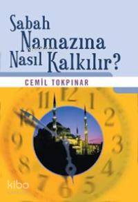 Sabah Namazına Nasıl Kalkılır? | Cemil Tokpınar | Nesil Yayınları