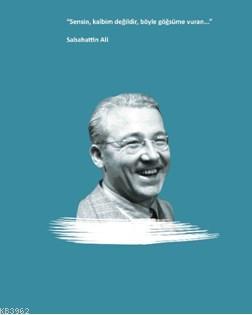 Sabahattin Ali Ciltli Defter; "Sensin, Kalbim Değildir, Böyle Göğsüme 