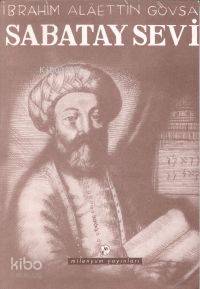 Sabatay Sevi | İbrahim Alâeddin Gövsa | Milenyum Yayınları