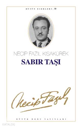 Sabır Taşı (Kod:42); Necip Fazıl Bütün Eserleri 50