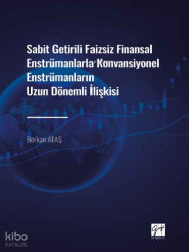 Sabit Getirili Faizsiz Finansal Enstrümanlarla Konvansiyonel ; Enstrümanların Uzun Dönemli İlişkisi