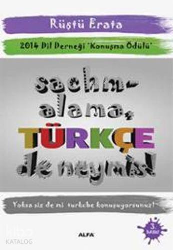 Sachmalama Türkçe de Neymiş!; 2014 Dil Derneği Konuşma Ödülü