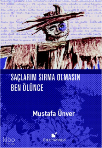 Saçlarım Sırma Olmasın Ben Ölünce