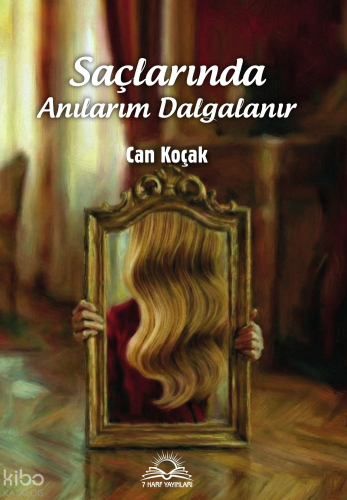 Saçlarında Anılarım Dalgalanır