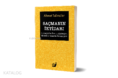 Saçmanın İktidarı;(Ekranlarla Sınırlı Kalmıyor, Hayatlarımız da Dönüşü