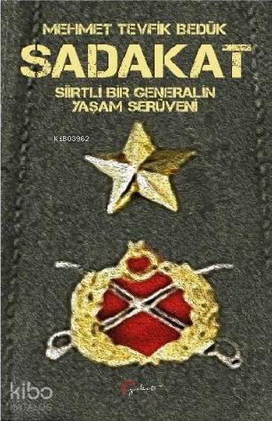 Sadakat Siirtli Bir Generalin Yaşam Serüveni