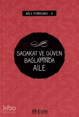 Sadakat ve Güven Bağlamında Aile | Kolektif | Diyanet İşleri Başkanlığ