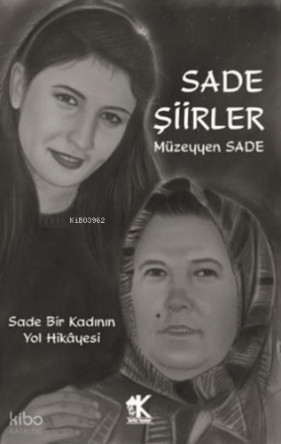 Sade Şiirler;Sade Bir Kadının Yol Hikayesi | Müzeyyen Sade | Korkut Ya