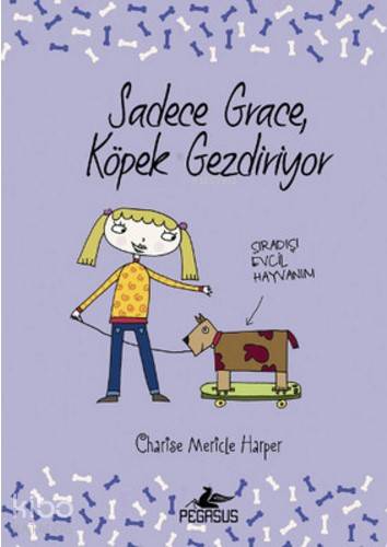 Sadece Grace Köpek Gezdiriyor; Sıradışı Evcil Hayvanım
