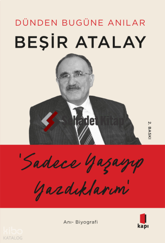 Sadece Yaşayıp Yazdıklarımız;Dünden Bugüne Anılar