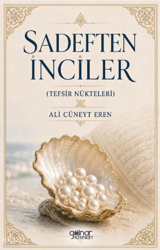 Sadeften İnciler;Tefsir Nükteleri | Ali Cüneyt Eren | Gülnar Yayınları