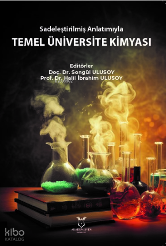 Sadeleştirilmiş Anlatımıyla Temel Üniversite Kimyasi