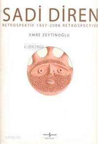Sadi Diren Petrospektif 1957-2008 Retrospective | Emre Zeytinoğlu | Tü