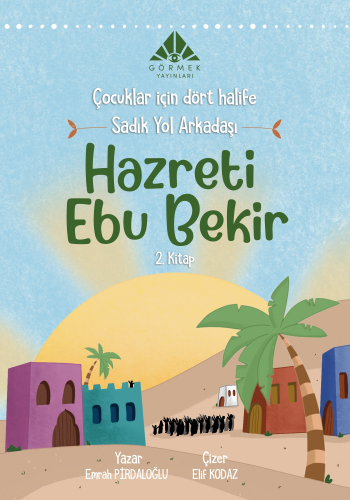 Sadık Yol Arkadaşı Hazreti Ebu Bekir (2. Kitap)
