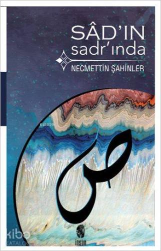 Sâd'ın Sadr'ında
