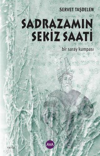 Sadrazamın Sekiz Saati; Bir Saray Kumpası
