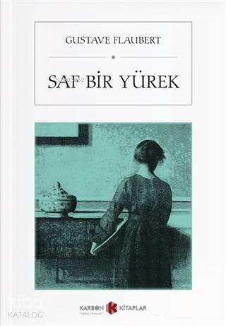Saf Bir Yürek | Gustave Flaubert | Karbon Kitaplar