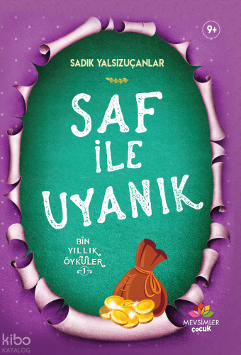 Saf ile Uyanık; Bin Yıllık Öyküler-1