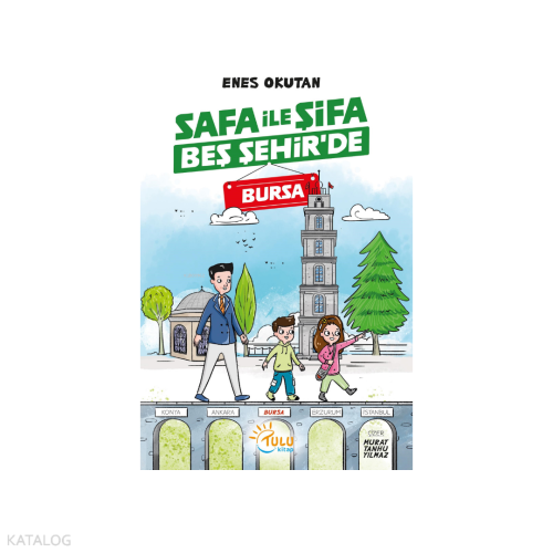 Safa ile Şifa Beş Şehir’de Bursa | Enes Okutan | Tulu Kitap