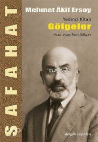 Safahat VII; Gölgeler | Mehmed Âkif Ersoy | Dergah Yayınları