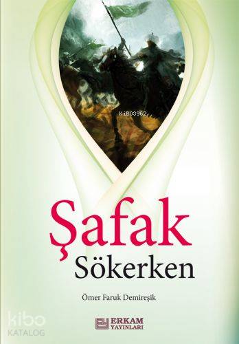 Şafak Sökerken | Ömer Faruk Demireşik | Erkam Yayınları