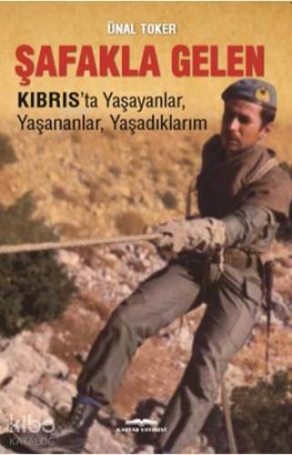 Şafakla Gelen; Kıbrıs'ta Yaşayanlar Yaşananlar Yaşadıklarım
