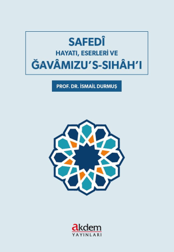 Safedî ;Hayatı, Eserlerı Ve Gavâmızu’s-Sıhah’ı