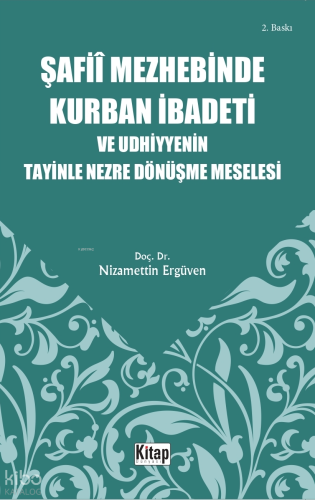 Şafiî Mezhebinde Kurban İbadeti ve Udhiyyenin Tayinle Nezre Dönüşme Me