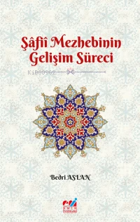 Şâfiî Mezhebinin Gelişim Süreci | Bedri Aslan | Emin Yayınları