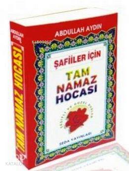 Şafiiler İçin Tam Namaz Hocası | Abdullah Aydın | Seda Yayınları