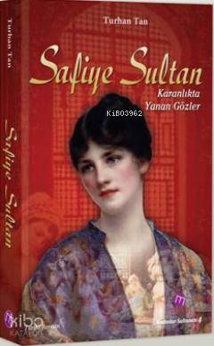 Safiye Sultan; Karanlıkta Yanan Gözler