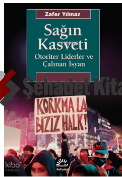 Sağın Kasveti;Otoriter Liderler ve Çalınan İsyan