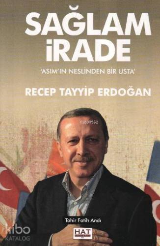 Sağlam İrade Asım'ın Neslinden Bir Usta Recep Tayyip Erdoğan | Tahir F