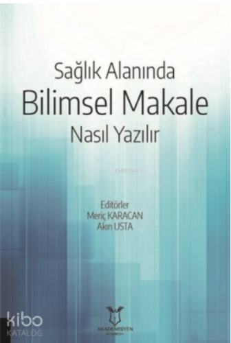 Sağlık Alanında Bilimsel Makale Nasıl Yazılır
