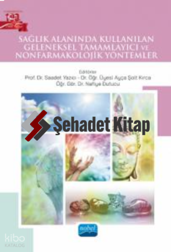 Sağlık Alanında Kullanılan Geleneksel Tamamlayıcı ve Nonfarmakolojik Yöntemler