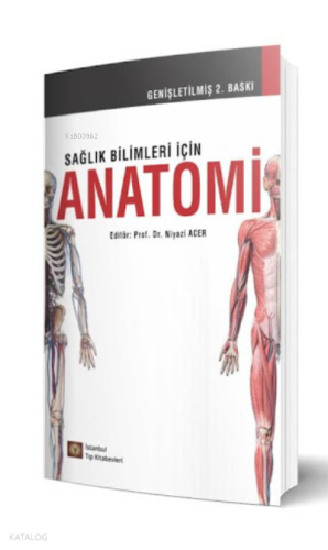 Sağlık Bilimleri İçin Anatomi Genişletilmiş 2. Baskı