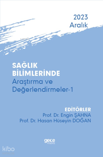Sağlık Bilimlerinde Araştırma ve Değerlendirmeler-1 - Aralık 2023