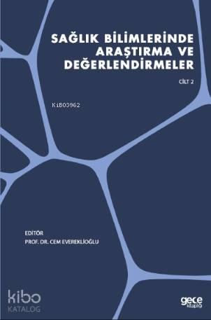 Sağlık Bilimlerinde Araştırma ve Değerlendirmeler Cilt 2