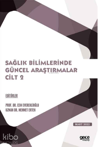 Sağlık Bilimlerinde Güncel Araştırmalar Cilt 2 / Mart 2022 | Cem Evere