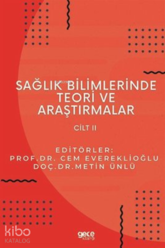 Sağlık Bilimlerinde Teori ve Araştırmalar Cilt 2 | Cem Evereklioğlu | 