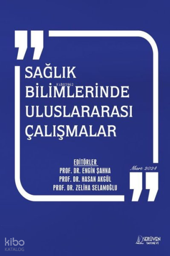 Sağlık Bilimlerinde Uluslararası Çalışmalar Mart 2024