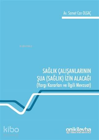Sağlık Çalışanlarının Şua (Sağlık) İzin Alacağı; Yargı Kararları ve İlgili Mevzuat